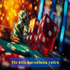 fts kits barcelona retro